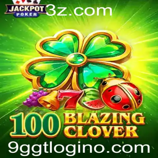 Explorando o Mundo de 100BlazingClover: Um Guia Completo para Jogadores